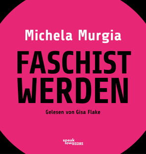 Faschist werden von Brandestini,  Julika, Flake,  Gisa, Murgia,  Michela