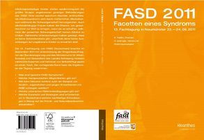 FASD 2011 Facetten eines Syndroms von Dykmans,  Mechthild, Ellinger,  Karin, Feldmann,  Reinhold, Fietzek,  Michaela, Härter,  Henrike, Hermanussen,  Michael, Hoff-Emden,  Heike, Ipsiroglu,  Osman, Kobor,  Michael, Kowalski,  Axel, Lamers,  Birgit, Michalowski,  Gisela, Noll-Hussong,  Michael, Paditz,  Ekkehart, Pluhar,  Christine, Schindler,  Gila, Schmidt,  Hannah, Veer,  Dorothee