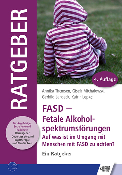 FASD – Fetale Alkoholspektrumstörungen von Landeck,  Gerhild, Lepke,  Katrin, Michalowski,  Gisela, Thomsen,  Annika