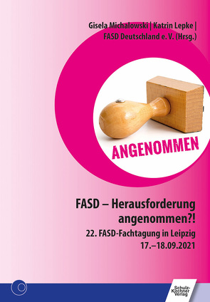 FASD – Herausforderung angenommen? von Katrin,  Lepke, Michalowski,  Gisela