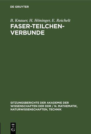 Faser-Teilchen-Verbunde von Höninger,  H., Knauer,  B., Reichelt,  E.