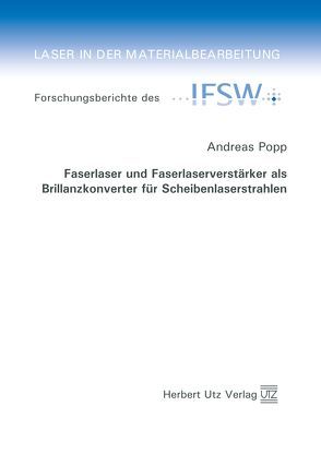 Faserlaser und Faserlaserverstärker als Brillanzkonverter für Scheibenlaserstrahlen von Popp,  Andreas