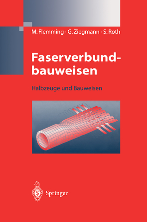 Faserverbundbauweisen von Flemming,  Manfred, Roth,  Siegfried, Ziegmann,  Gerhard