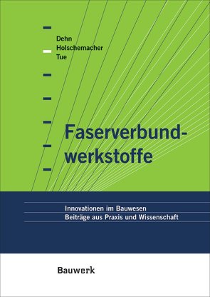 Faserverbundwerkstoffe von Dehn,  Frank, Holschemacher,  Klaus, Viet Tue,  Nguyen