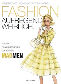 FASHION – aufregend weiblich von Bryant,  Janie, Corcoran Harel,  Monica, Spangler,  Bettina