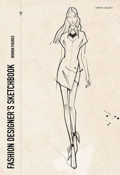 FASHION DESIGNER´S SKETCHBOOK – women figures von Eletski,  Dimitri, Jelezky,  Dimitri