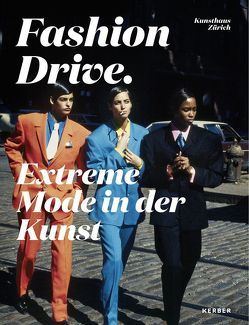 Fashion Drive von Becker,  Christoph, Eismann,  Sonja, Gomringer,  Nora, Hug,  Cathérine, Jakob,  Janine, Jelinek,  Elfriede, Kouteinikova,  Inessa, Kurzel-Runtscheiner,  Monica, McNeal,  Peter, Ribeiro,  Aileen, Schuh,  Franz, Telesko,  Werner, Tietze,  Katharina, Vinken,  Barbara, Zitzlsperger,  Philipp