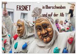 Fasnet in Oberschwaben und auf der Alb (Wandkalender 2024 DIN A3 quer), CALVENDO Monatskalender von Bindig,  Rudolf