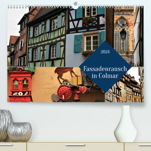 Fassadenrausch in Colmar (Premium, hochwertiger DIN A2 Wandkalender 2024, Kunstdruck in Hochglanz) von ph