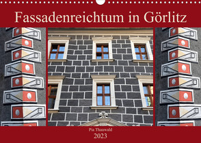 Fassadenreichtum in Görlitz (Wandkalender 2023 DIN A3 quer) von Thauwald,  Pia