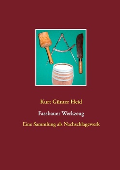 Fassbauer Werkzeug von Heid,  Kurt- Günter