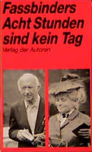 Acht Stunden sind kein Tag von Fassbinder,  Rainer Werner, Töteberg,  Michael