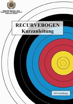 Fast alles über Bogenschießen / RECURVEBOGEN von Liemburg,  Alt