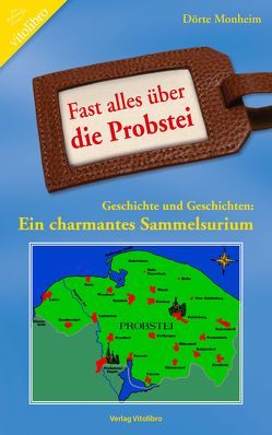 Fast alles über die Probstei von Monheim,  Dörte