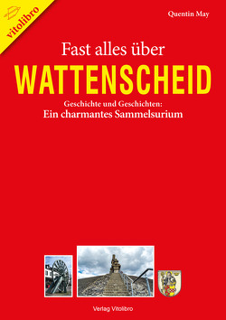 Fast alles über Wattenscheid von May,  Quentin