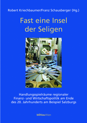 Fast eine Insel der Seligen von Kriechbaumer,  Robert, Schausberger,  Franz