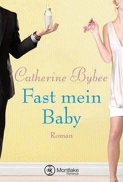 Fast mein Baby von Bybee,  Catherine, von der Mark,  Stephanie