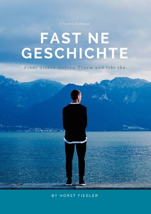 Fast ne Geschichte von Camuzzi,  Vincent, Fiedler,  Horst