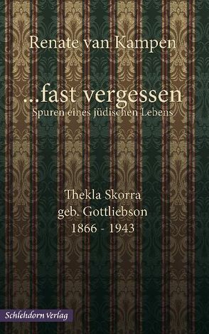 … fast vergessen, Spuren eines jüdischen Lebens von Kampen,  Renate van