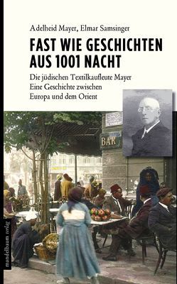 Fast wie Geschichten aus 1001 Nacht von Mayer,  Adelheid, Samsinger,  Elmar