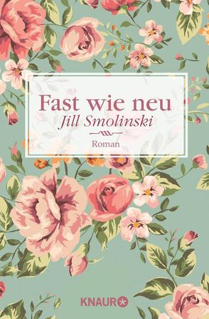 Fast wie neu von Smolinski,  Jill, Stumpf,  Andrea, Werbeck,  Gabriele