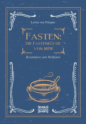 Fasten: Die Fastenküche von 1878 von Pröpper,  Lovica von