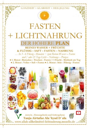 FASTEN + LICHTNAHRUNG : Der Höhere Plan ~ Trocken , Wasser , Früchte – Saft + Flüssig – Fasten ( incl. Ramadan – Kariim ) von D´ala,  Tanja Airtafae Ala´byad