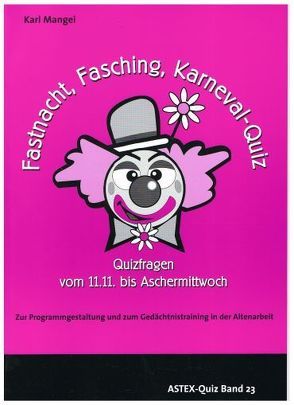 Fastnacht, Fasching, Karneval-Quiz von Mangei,  Karl