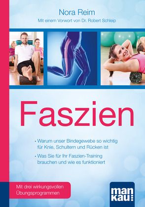 Faszien. Kompakt-Ratgeber. Warum unser Bindegewebe so wichtig für Knie, Schultern und Rücken ist / Was Sie für Ihr Faszien-Training brauchen und wie es funktioniert von Reim,  Nora