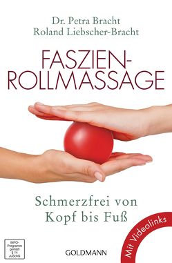 Faszien-Rollmassage von Bracht,  Petra, Liebscher-Bracht,  Roland