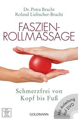 Faszien-Rollmassage von Bracht,  Petra, Liebscher-Bracht,  Roland