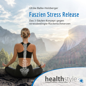 Faszien Stress Release von Balke-Holzberger,  Ulrike, Schirmohammadi,  Abbas