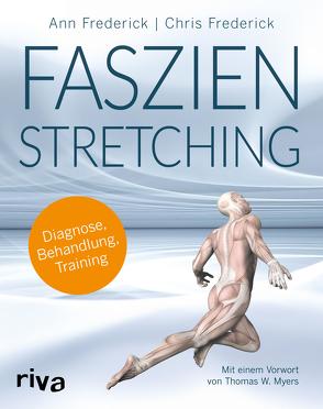 Faszienstretching von Frederick,  Ann, Frederick,  Chris