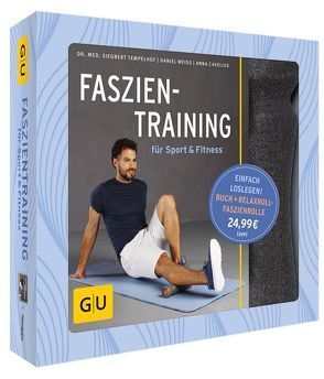 Faszientraining für Sport & Fitness von Cavelius,  Anna, Tempelhof,  Siegbert, Weiß,  Daniel