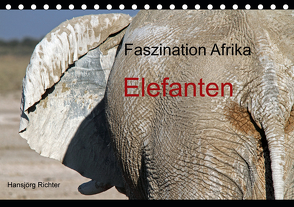 Faszination Afrika – Elefanten (Tischkalender 2021 DIN A5 quer) von Richter,  Hansjörg