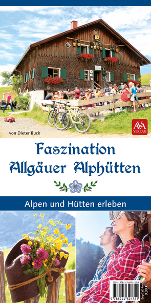 Faszination Allgäuer Alphütten von Buck,  Dieter