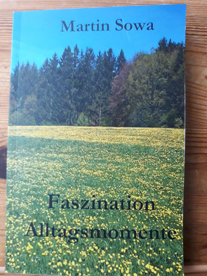 Faszination Alltagsmomente von Sowa,  Martin