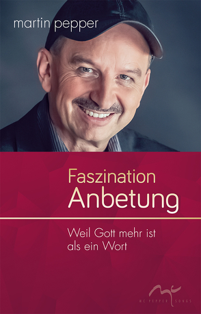 Faszination Anbetung von Martin,  Pepper