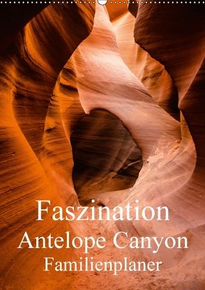 Faszination Antelope Canyon / Familienplaner (Wandkalender 2018 DIN A2 hoch) von Potratz,  Andrea