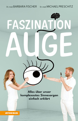 Faszination Auge von Fischer,  Barbara, Preschitz,  Michael