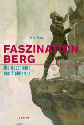 Faszination Berg von Grupp,  Peter