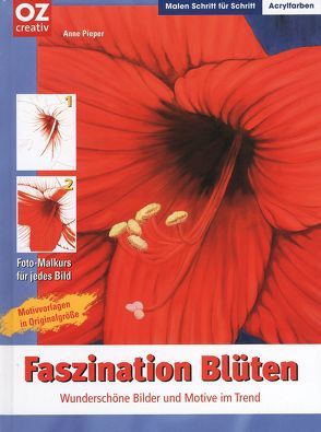 Faszination Blüten von Pieper,  Anne