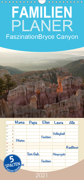 Faszination Bryce Canyon – Familienplaner hoch (Wandkalender 2021 , 21 cm x 45 cm, hoch) von Potratz,  Andrea