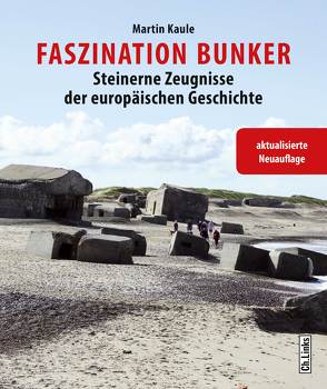 Faszination Bunker von Kaule,  Martin