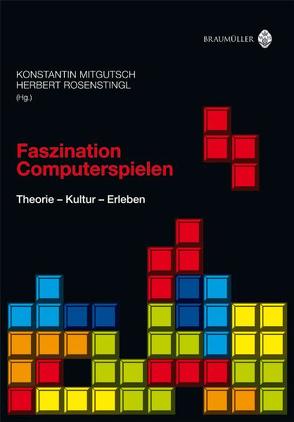 Faszination Computerspielen von Mitgutsch,  Konstantin, Rosenstingl,  Herbert