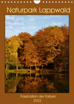 Faszination der Farben im Naturpark Lappwald (Wandkalender 2022 DIN A4 hoch) von Giesecke,  Petra