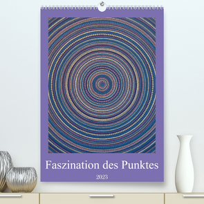 Faszination des Punktes (Premium, hochwertiger DIN A2 Wandkalender 2023, Kunstdruck in Hochglanz) von Waitschull,  Kerstin