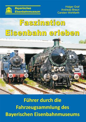 Faszination Eisenbahn erleben von Braun,  Andreas, Gräf,  Holger, Wohlfarth,  Carsten