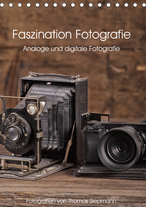 Faszination Fotografie (Tischkalender 2021 DIN A5 hoch) von Siepmann,  Thomas