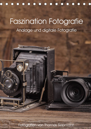 Faszination Fotografie (Tischkalender 2022 DIN A5 hoch) von Siepmann,  Thomas